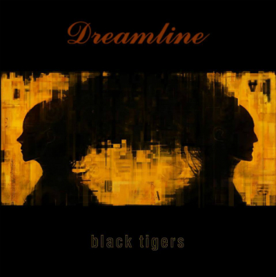 Dreamline - Black Tigers Dreamline - Black Tigers