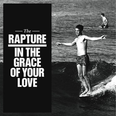 The Rapture - In the Grace of Your Love The Rapture - In the Grace of Your Love